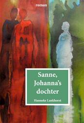 Sanne, Johanna's dochter - Hanneke Lankhorst (ISBN 9789087593513)