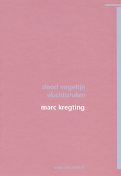 Dood vogeltje - Marc Kregting (ISBN 9789028421509)
