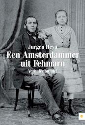 Een Amsterdammer uit Fehmarn - Jurgen Heyn (ISBN 9789400802445)
