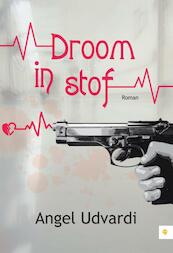 Droom in stof - Angel Udvardi (ISBN 9789400822276)