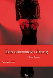 Een obsessieve drang - Robert Thomson (ISBN 9789491472374)