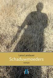 Schaduwmoeders - Lena Landauer (ISBN 9789082683707)