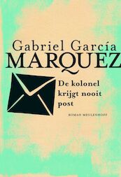 De kolonel krijgt nooit post - Gabriel Garcia Marquez, Gabriel García Márquez (ISBN 9789029083416)