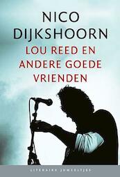 Lou Reed en andere goede vrienden (set 10 ex.) - Nico Dijkshoorn (ISBN 9789085163459)