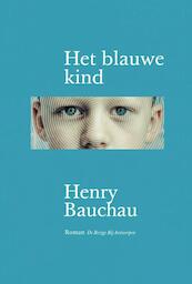 Het blauwe kind - Henry Bauchau (ISBN 9789460421099)