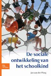 De sociale ontwikkeling van het schoolkind - Jan D van der Ploeg (ISBN 9789031383870)
