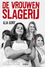 De vrouwenslagerij - Ilja Gort (ISBN 9789400502284)