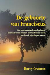 De geboorte van Franciscus - Harry Cremers (ISBN 9789089546463)