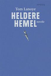 Heldere hemel - Tom Lanoye (ISBN 9789044627329)