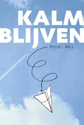 Kalm blijven - Michel Boll (ISBN 9789492110206)