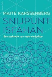 Snijpunt Isfahan - Maite Karssenberg (ISBN 9789021406657)
