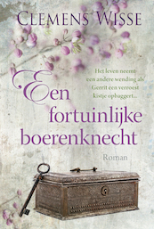 Een fortuinlijke boerenknecht - Clemens Wisse (ISBN 9789020536157)