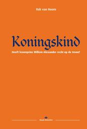 Koningskind - Rob van Hoorn (ISBN 9789074734301)