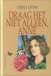 Draag het niet alleen, Anne - Arina Donk (ISBN 9789402902938)
