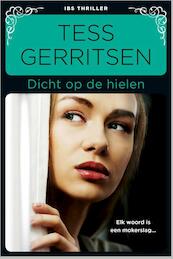 Dicht op de hielen - Tess Gerritsen (ISBN 9789402511659)