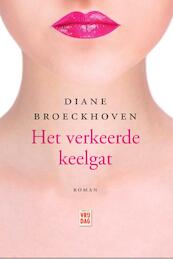 Het verkeerde keelgat - Diane Broeckhoven (ISBN 9789460014420)