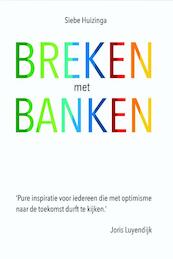 Breken met banken - Siebe Huizinga (ISBN 9789492107046)