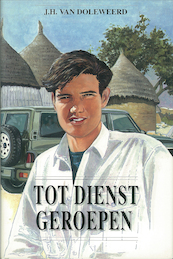 Tot dienst geroepen - J.H. van Doleweerd (ISBN 9789402903164)