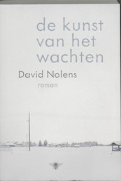De kunst van het wachten - David Nolens (ISBN 9789085423324)