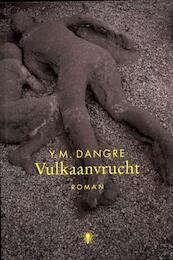 Vulkaanvrucht - Y.M. Dangre (ISBN 9789085423621)