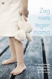 Zeg niets tegen mama - Toni Maguire (ISBN 9789044330854)