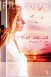 In de war geschopt - Holly Jacobs (ISBN 9789461709851)