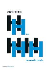 Hoe H.H. de wereld redde - Wouter Godijn (ISBN 9789025437831)