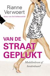 Van de straat geplukt - Rianne Verwoert (ISBN 9789059777620)