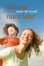 Van nu naar later - Anke de Graaf (ISBN 9789059779174)