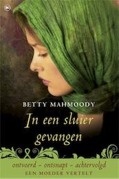 In een sluier gevangen - Betty Mahmoody (ISBN 9789044342918)