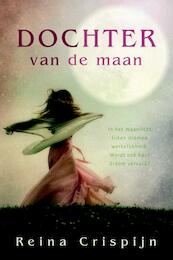Dochter van de maan - Reina Crispijn (ISBN 9789059777712)