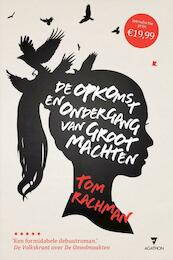 De opkomst en ondergang van grootmachten - Tom Rachman (ISBN 9789000331529)