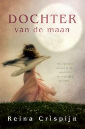 Dochter van de maan - Reina Crispijn (ISBN 9789059777835)