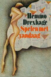 Spelen met vandaag - Hemmo Drexhage (ISBN 9789051798692)