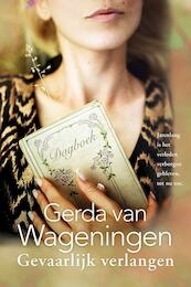 Gevaarlijk verlangen - Gerda van Wageningen (ISBN 9789401904414)