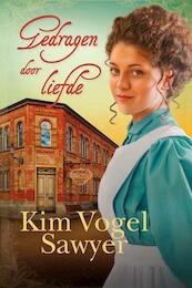 Gedragen door liefde - Kim Vogel-Sawyer (ISBN 9789462781818)