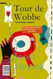 Tour de Wobbe - Joost Heyink (ISBN 9789491363504)