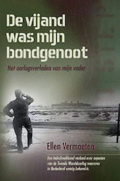 De vijand was mijn bondgenoot - Ellen Vermaeten (ISBN 9789033602559)