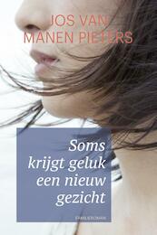 Soms krijgt geluk een nieuw gezicht - Jos van Manen Pieters (ISBN 9789401906203)