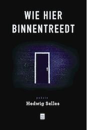 Wie hier binnentreedt - Hedwig Selles (ISBN 9789460013751)