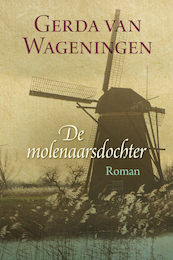 De molenaarsdochter - Gerda van Wageningen (ISBN 9789401907279)
