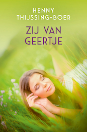 Zij van Geertje - Henny Thijssing-Boer (ISBN 9789401912808)