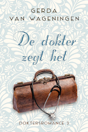 De dokter zegt het - Gerda van Wageningen (ISBN 9789401912853)