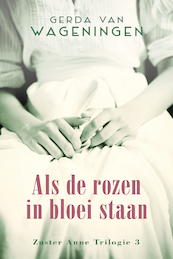Als de rozen in bloei staan - Gerda van Wageningen (ISBN 9789401912990)