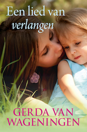 Een lied van verlangen - Gerda van Wageningen (ISBN 9789401914048)