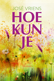 Hoe kun je! - José Vriens (ISBN 9789401915298)