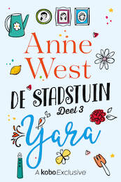 Yara - #3 Stadstuin serie - Anne West (ISBN 9789020539646)