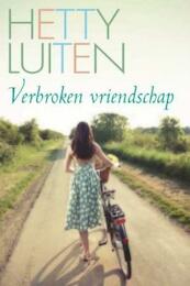 Verbroken vriendschap - Hetty Luiten (ISBN 9789059771246)