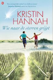 Wie naar de sterren grijpt - Kristin Hannah (ISBN 9789044325959)