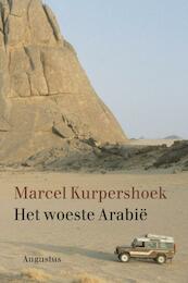 Het woeste Arabie - Marcel Kurpershoek (ISBN 9789045703664)